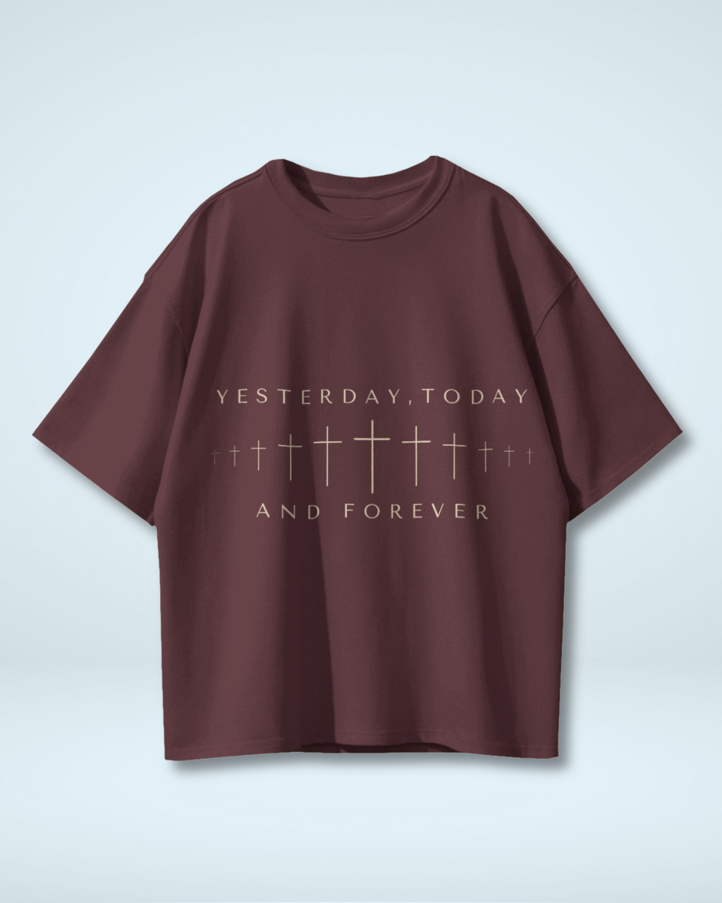 Forever The Same - Yesterday, Today & Forever | Premium Oversized T-shirt