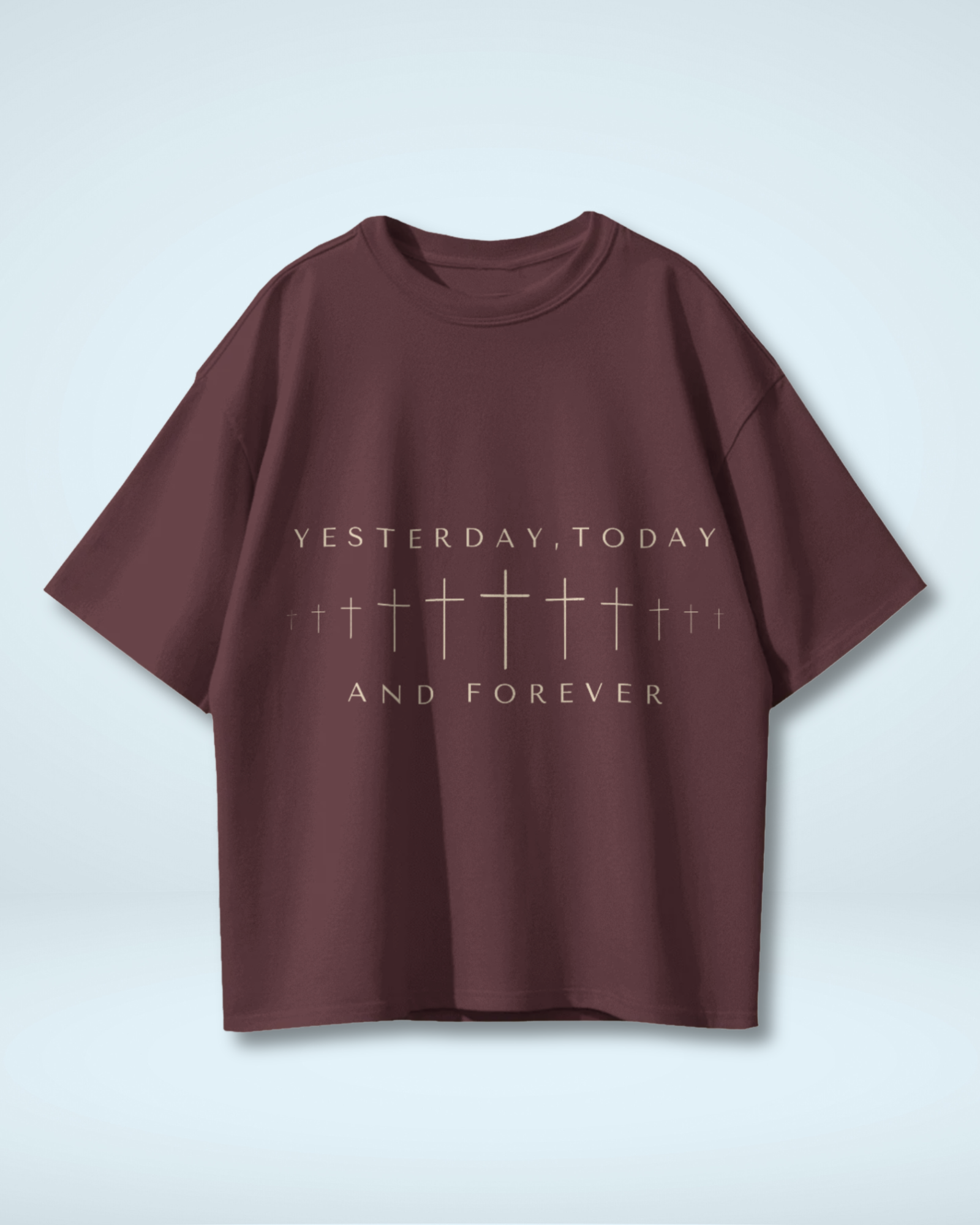 Forever The Same - Yesterday, Today & Forever | Premium Oversized T-shirt