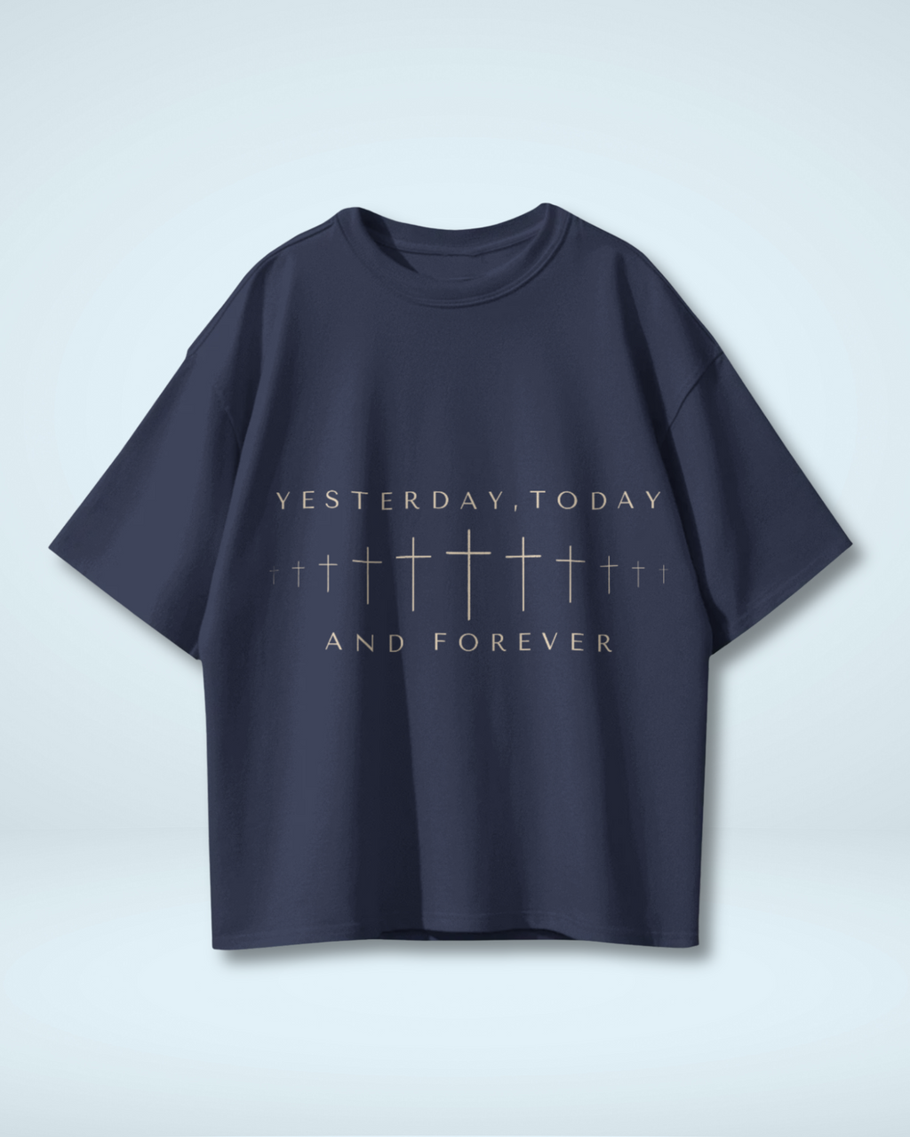 Forever The Same - Yesterday, Today & Forever | Premium Oversized T-shirt