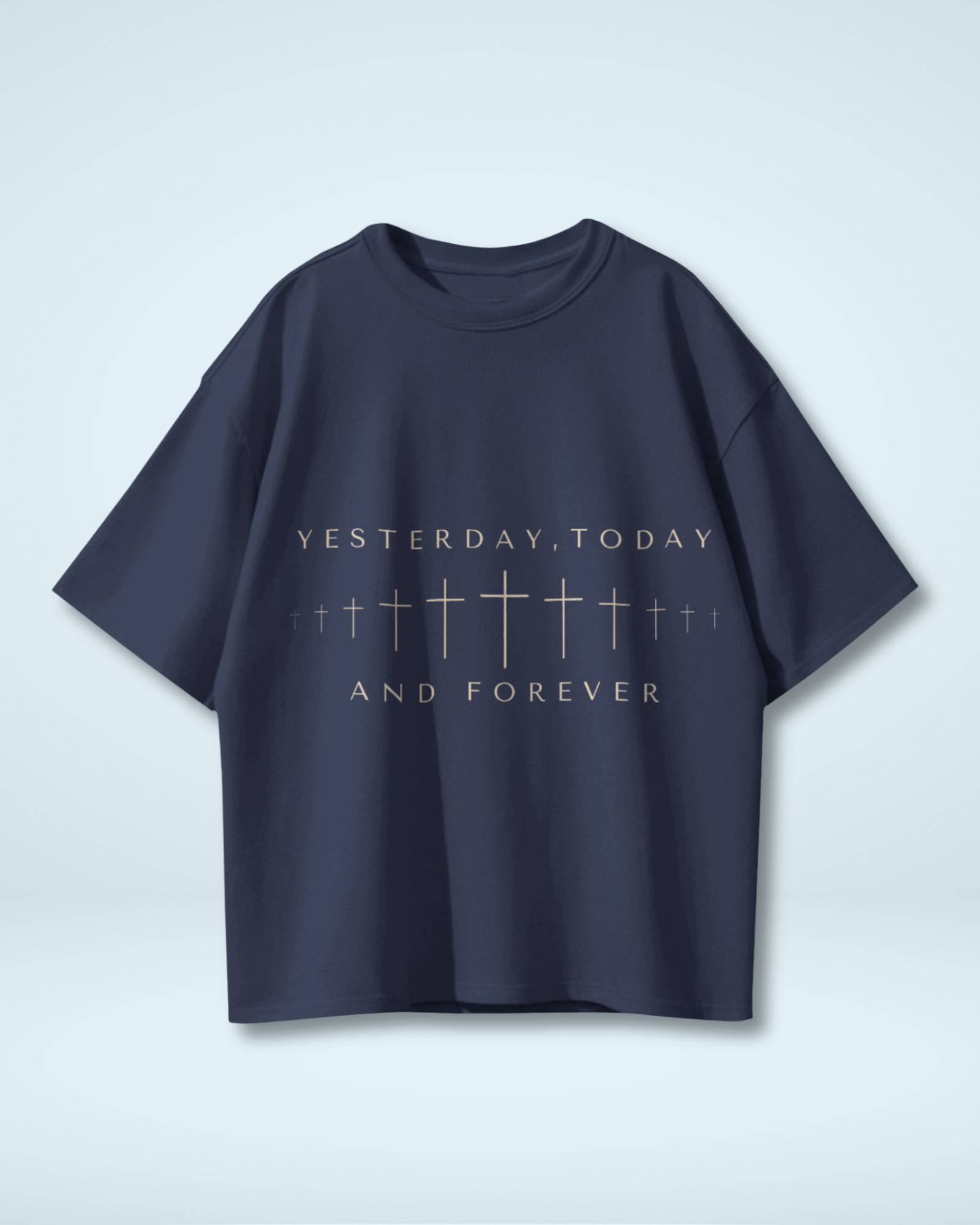 Forever The Same - Yesterday, Today & Forever | Premium Oversized T-shirt