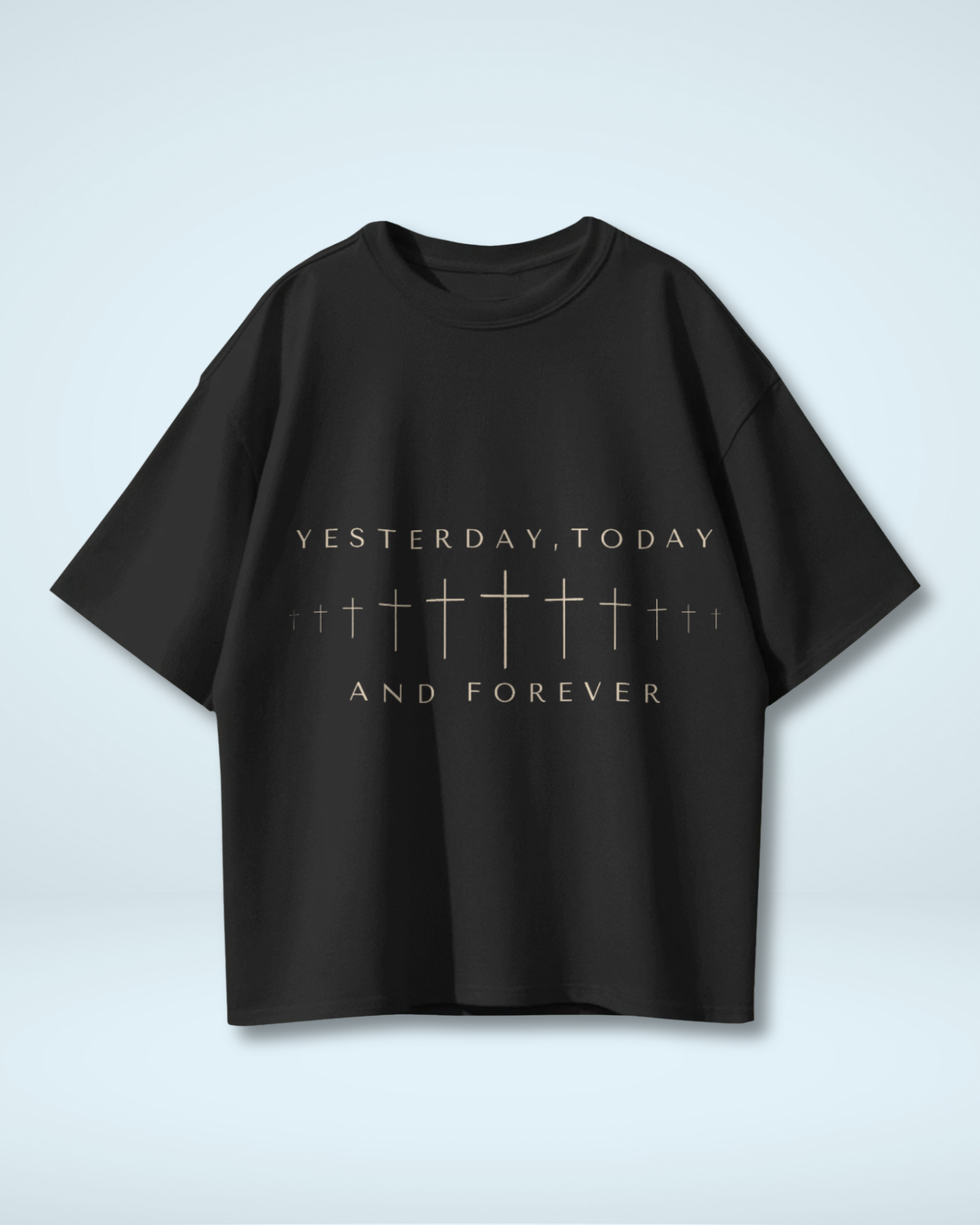 Forever The Same - Yesterday, Today & Forever | Premium Oversized T-shirt
