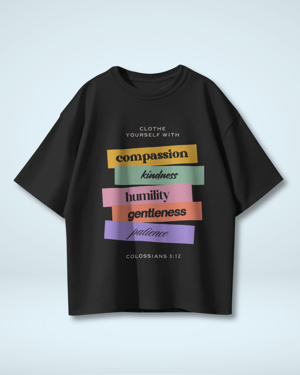 Living by Colossians 3:12 Premium Oversized T-shirts for Comfort and Style